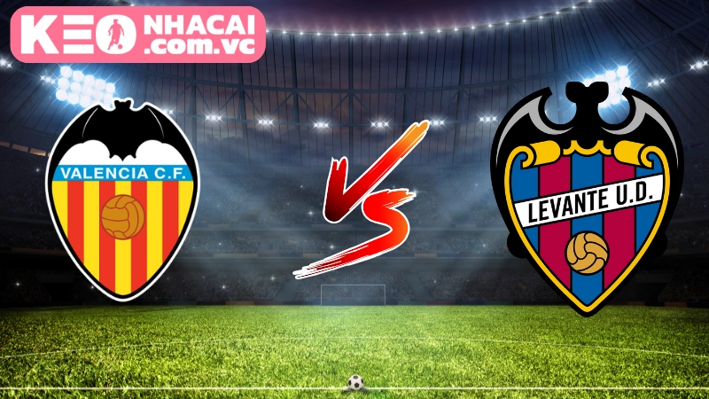 Cái nhìn tổng quan về trận cầu Valencia vs Levante